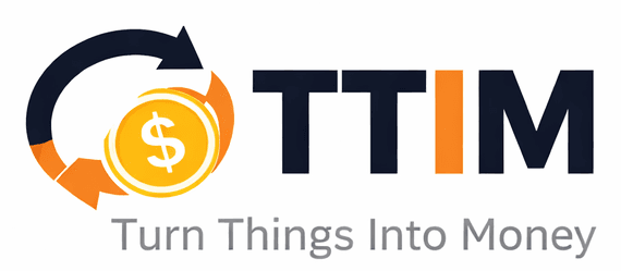 TTIM – Turn Things Into Money